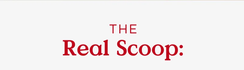 THE REAL SCOOP