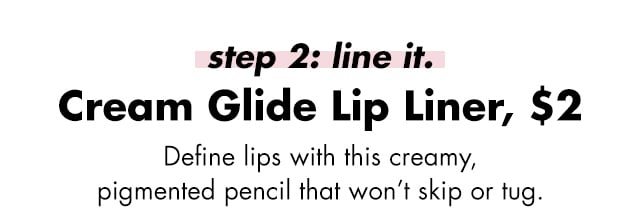 Step 2: Line it