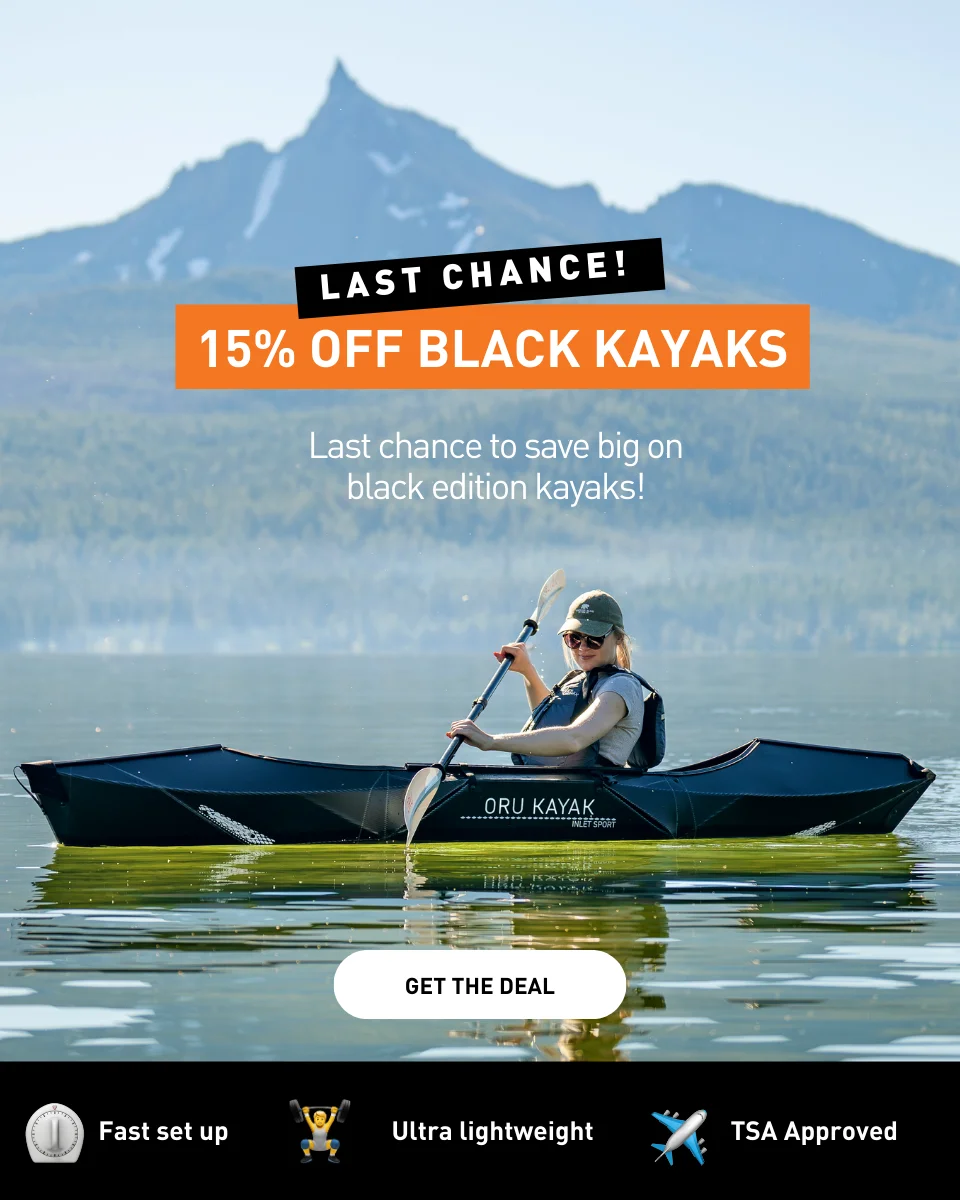Last Call!! Save 15% OFF Black Edition Kayaks. Sleek, dark, ready to embark!