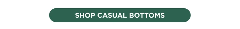 SHOP CASUAL BOTTOMS