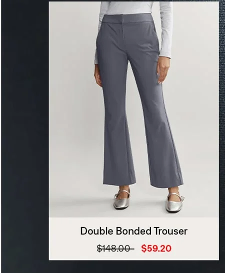 Double Bonded Trouser