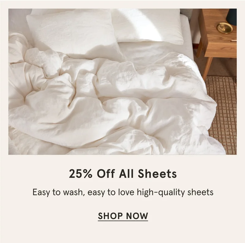 25% Off All Sheets | Shop Now