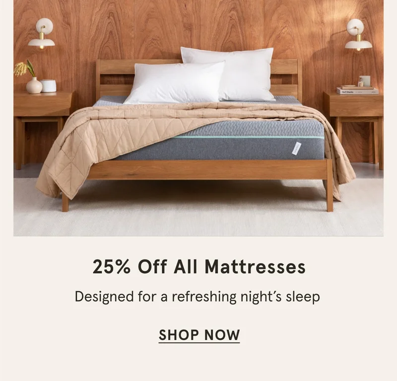 25% Off All Mattresses | Shop Now