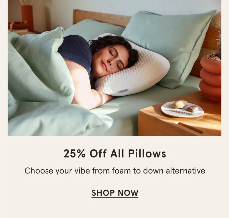 25% Off All Pillows | Shop Now