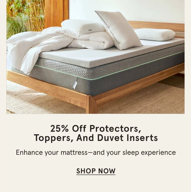25% Off Protectors, Toppers, And Duvet Inserts | Shop Now