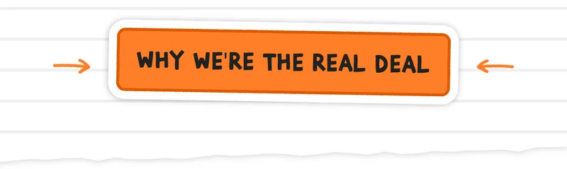 Why We're the Real Deal