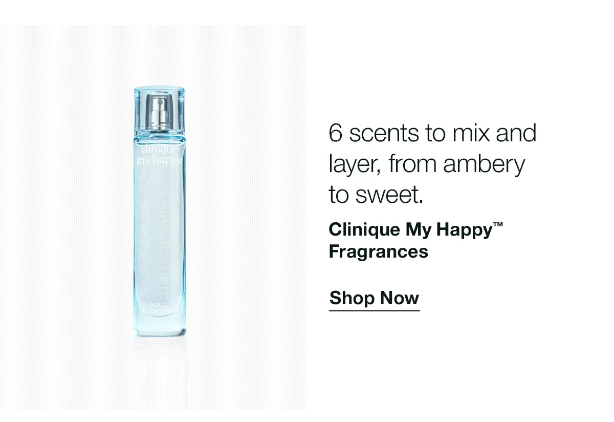 6 scents to mix and layer, from ambery to sweet. Clinique My Happy™ Fragrances | Shop Now