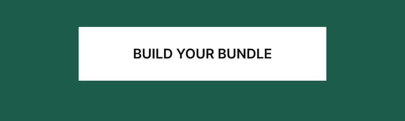 BUILD YOUR BUNDLE