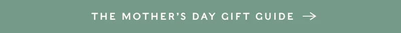 Shop the Mother's Day Gift Guide