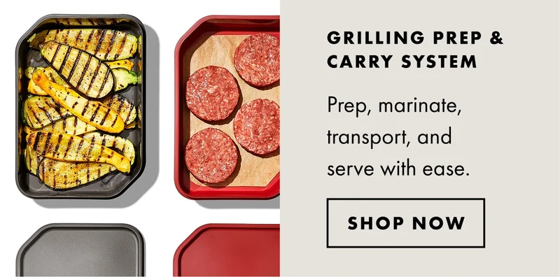 GRILLING PREP & CARRY SYSTEM. Prep, marinate, transport, and serve with ease. | SHOP NOW
