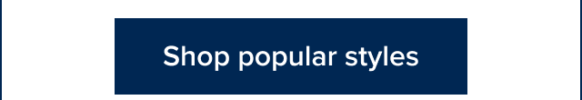 Shop popular styles
