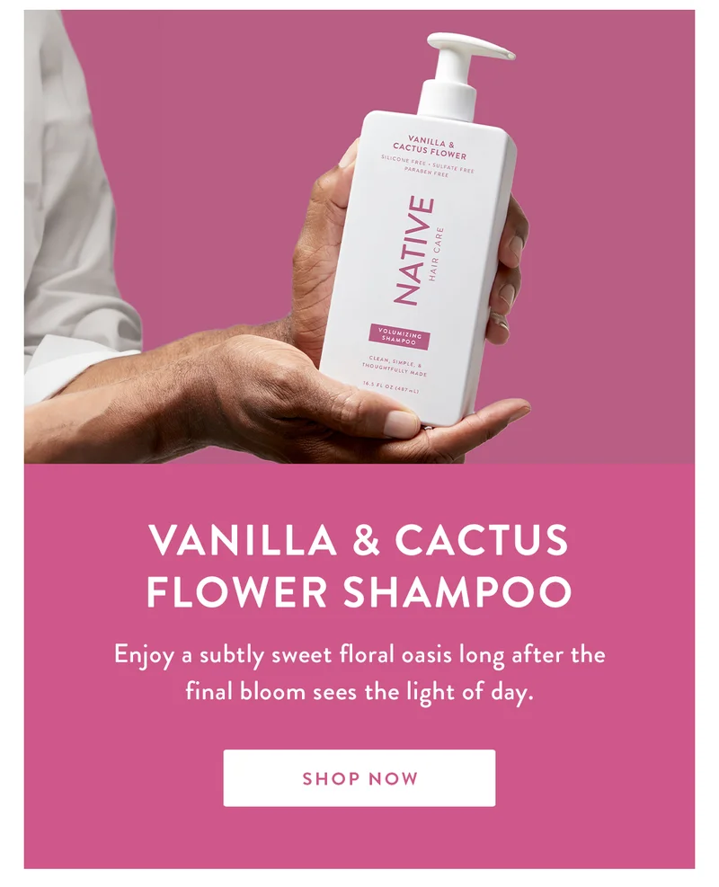 Vanilla & Cactus Flower Shampoo | Enjoy a subtly sweet floral oasis long after the final bloom sees the light of day. | SHOP NOW