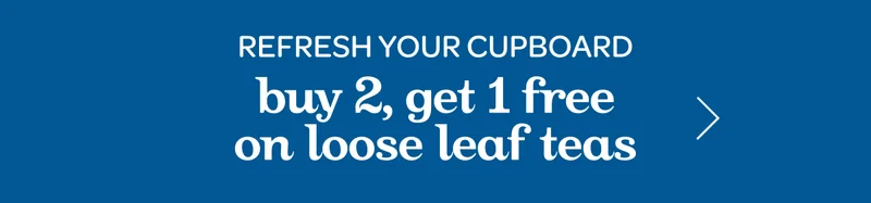 Buy 2, get 1 free on loose leaf teas