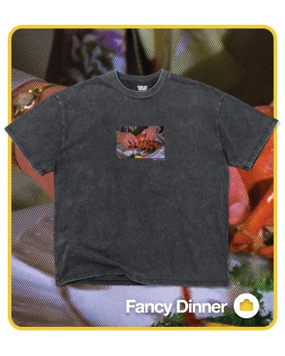 Fancy Dinner Wash Tee
