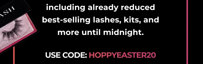 including already reduced best-selling lashes, kits, and more until midnight.