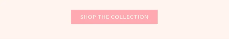 Shop The Collection
