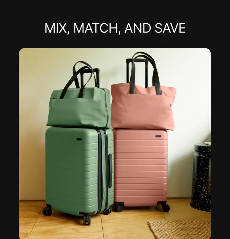 Bundle and save. Pair one of our best-selling bags with any suitcase and save $50. Win-win. Shop now