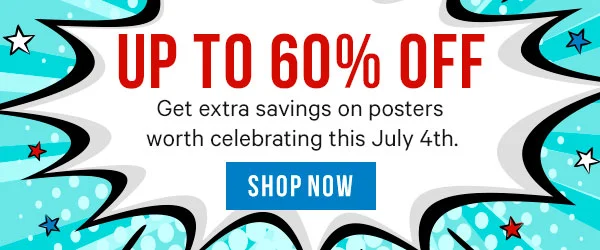 Up to 60% off - Get extra savings on posters worth celebrating this July 4th.