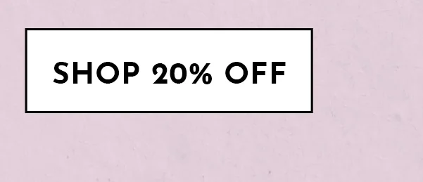 Shop 20% Off