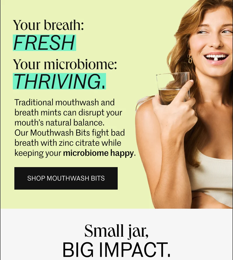 Breath: Fresh. Microbiome: Thriving.