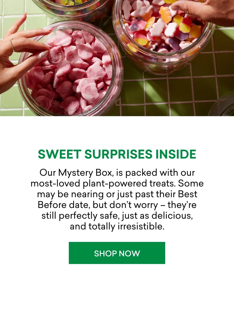 Sweet surprises inside.  Our Mystery Box, is packed with our most-loved plant-powered treats. Some may be nearing or just past their Best Before date, but don't worry – they're still perfectly safe, just as delicious, and totally irresistible.