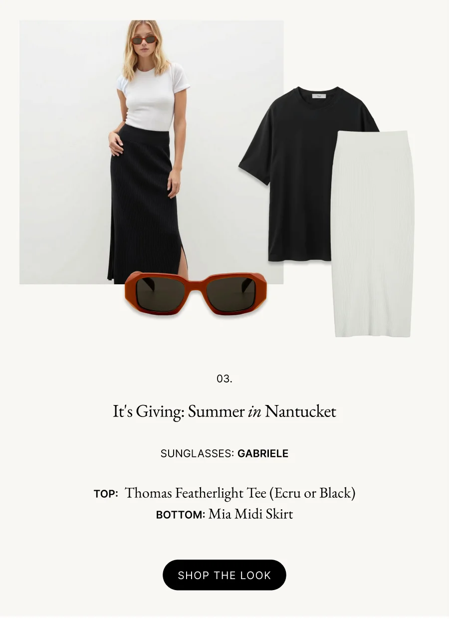 03. It's Giving: Summer in Nantucket  Sunglasses: Gabriele  Top:  Thomas Featherlight Tee (Ecru or Black) Bottom: Mia Midi Skirt