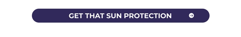 GET THAT SUN PROTECTION