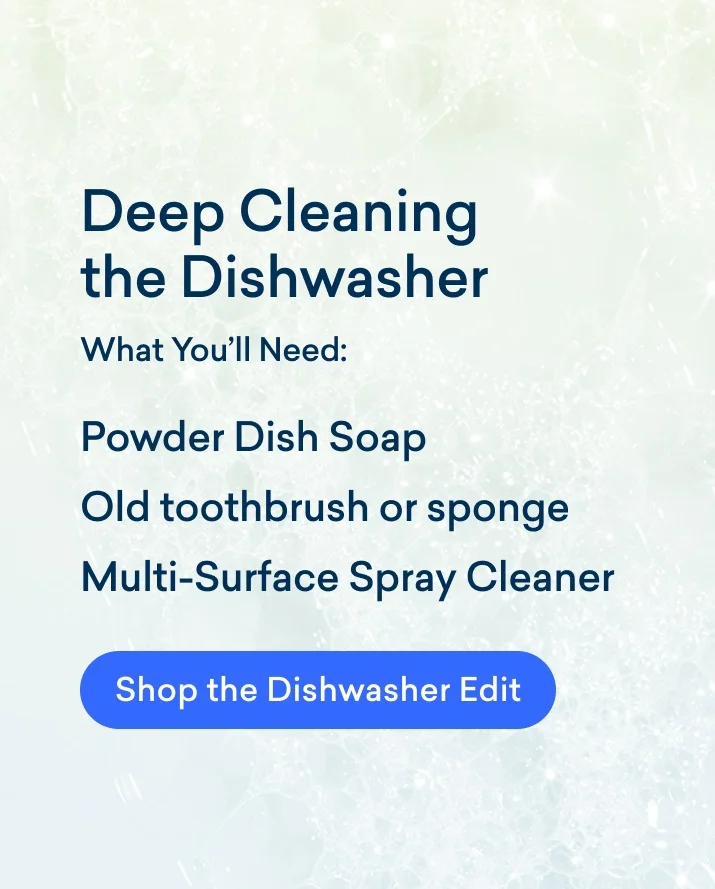 Shop our essentials to deep clean your dishwasher.