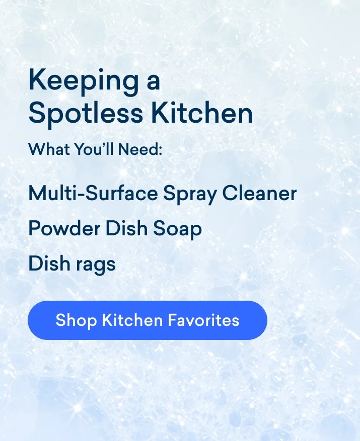 Shop our essentials to keep your kitchen spotless.