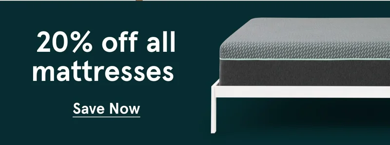 20% off all mattresses | Save Now
