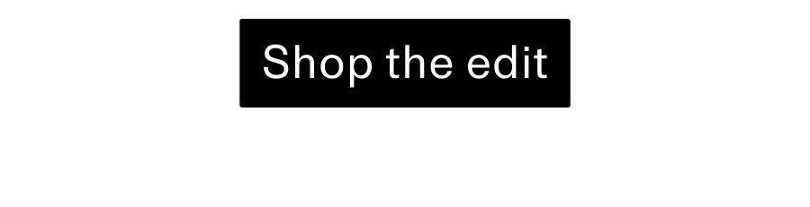 Shop the edit CTA