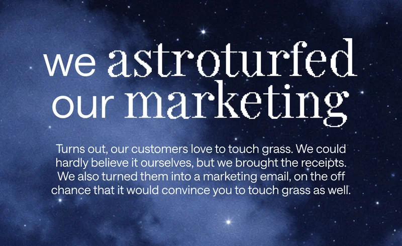 We astroturfed our marketing