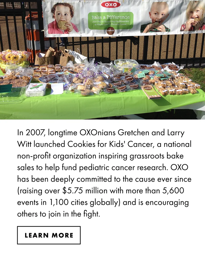 In 2007, longtime OXOnians Gretchen and Larry Witt launched Cookies for Kids' Cancer, a national non-profit organization inspiring grassroots bake sales to help fund pediatric cancer research.