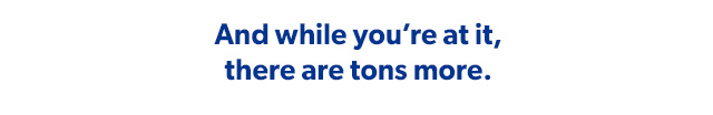 And while you're at it, there are tons more.