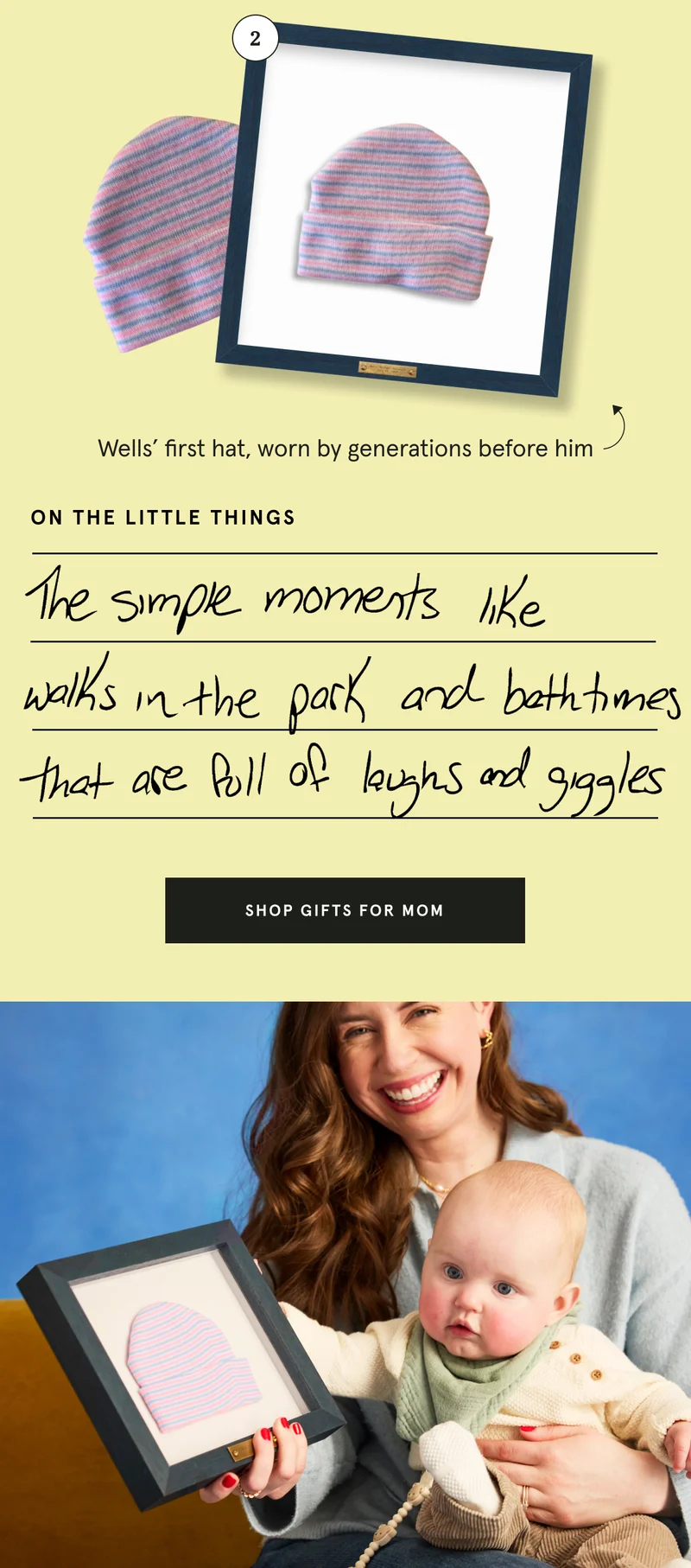 Seven moms. Seven stories they want to hold onto, forever. First up: Melinda & Wells. Shop Gifts for Mom