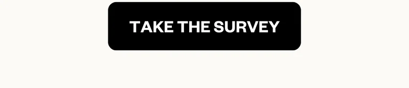 TAKE THE SURVEY