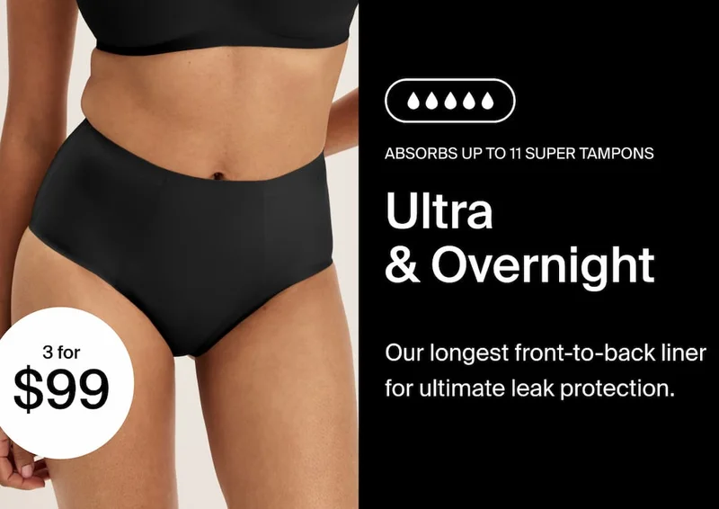 Absorbs up to 11 super tampons. Ultra & Overnight. Our longest front to back liner for ultimate leak protection. 3 for $99
