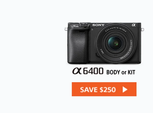 Save $250 | Alpha 6400 Body or Kit | Shop Now