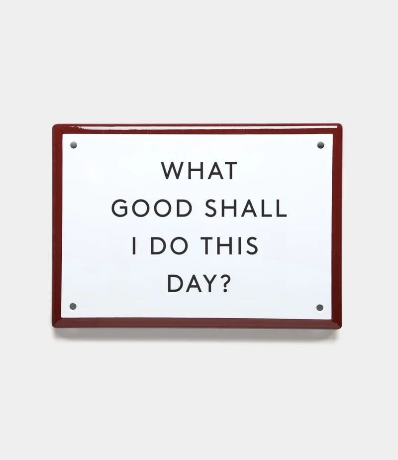 Image of “What Good” Enamel Steel Sign