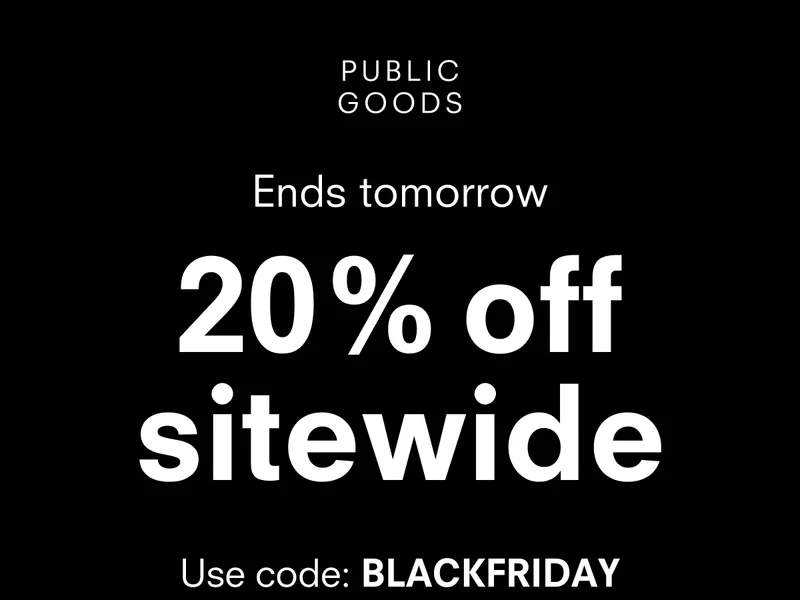 Ends tomorrow. 20% off sitewide.