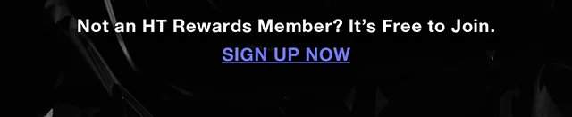 Not an HT Rewards Member? It's Free to Join. Sign up Now