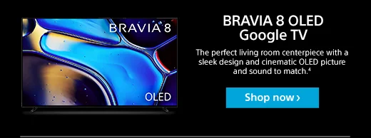 BRAVIA 8 OLED Google TV | The perfect living room centerpiece with a sleek design and cinematic OLED picture and sound to match.⁴ | Shop now