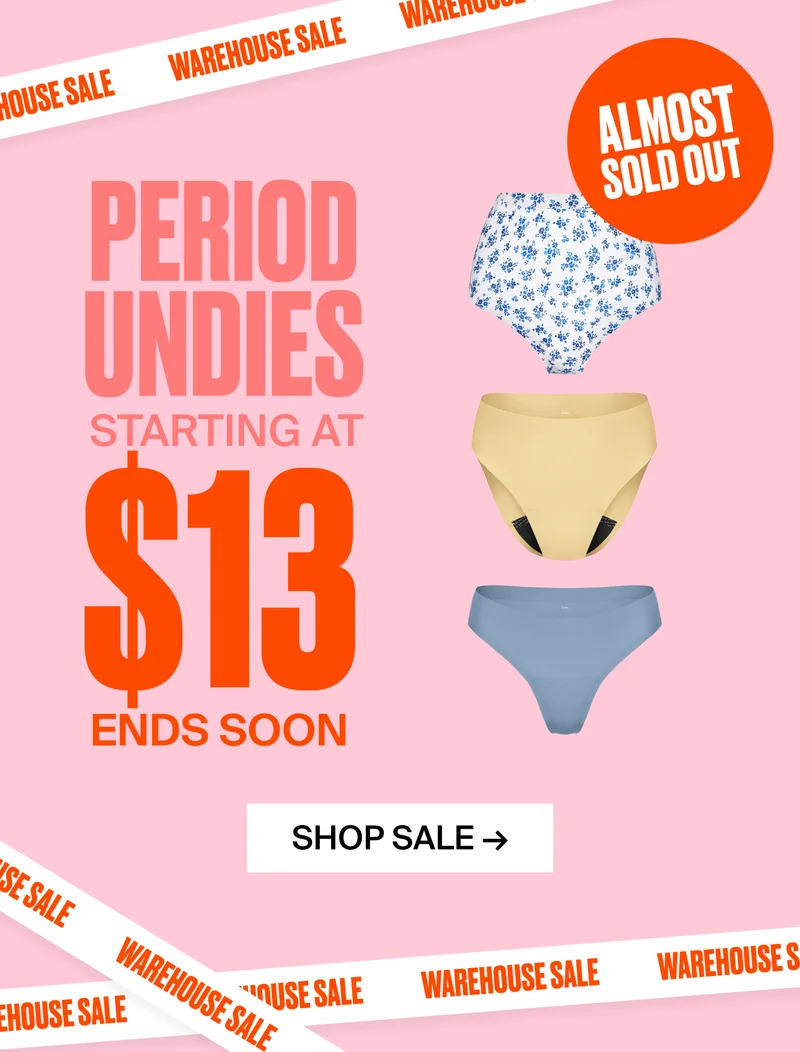 Period undies starting at $13! Almost Sold out. Ends Soon. Shop Sale