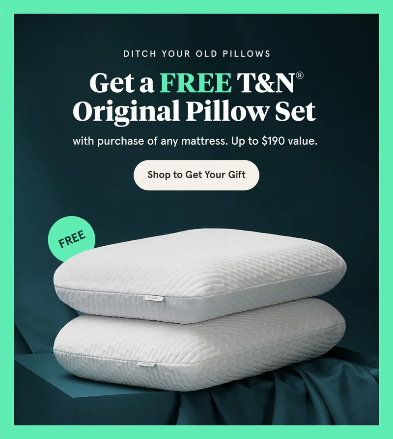 Get a FREE T&N® Original Pillow Set