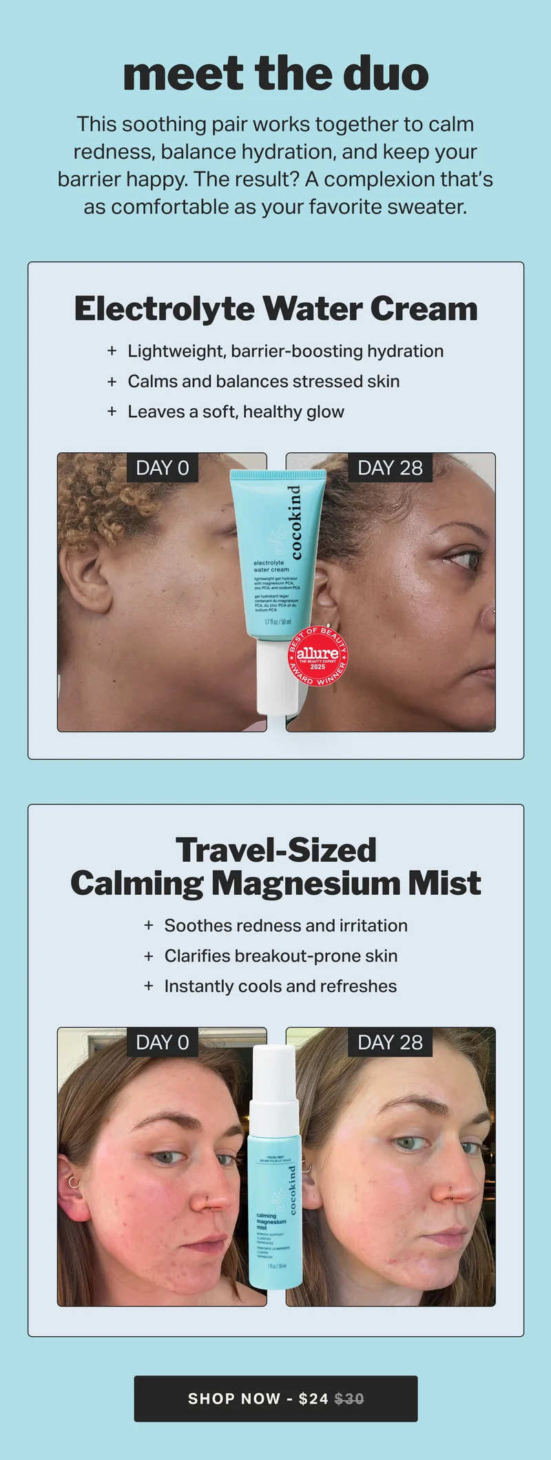 meet the duo This soothing pair works together to calm redness, balance hydration, and keep your barrier happy. The result? A complexion that’s as comfortable as your favorite sweater.