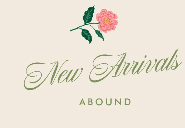 New Arrivals ABOUND