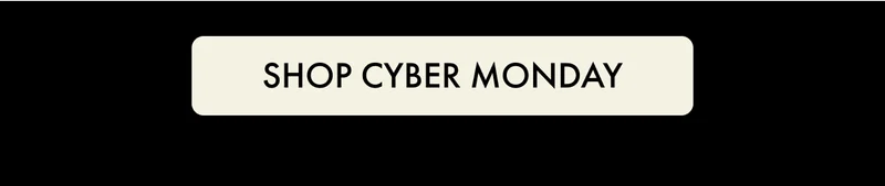 SHOP CYBER MONDAY