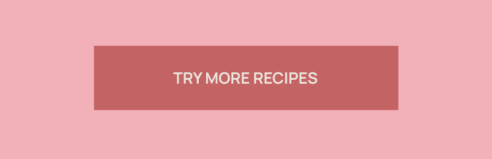 Try More Recipes