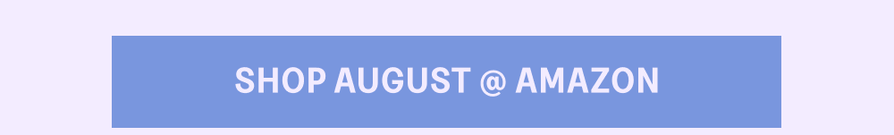 [SHOP AUGUST @AMAZON]