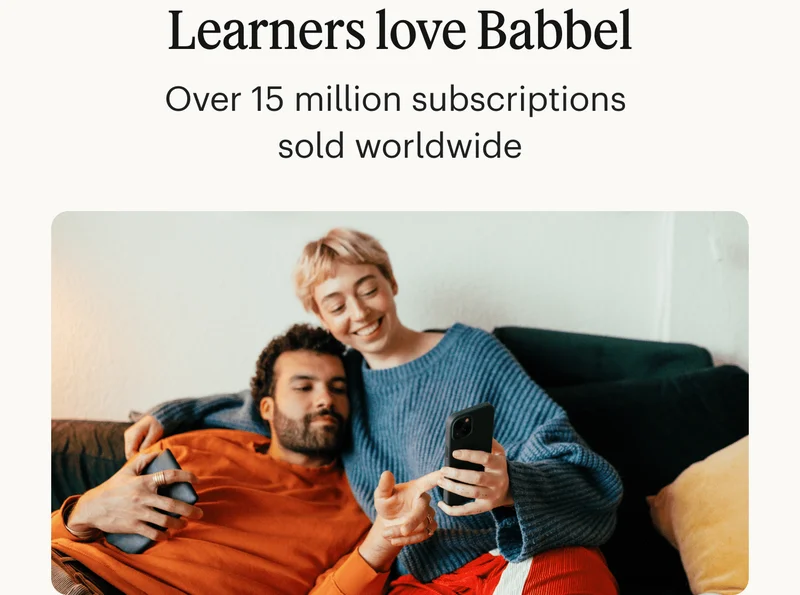 Learners love Babbel. Over 15 million subscriptions sold worldwide.